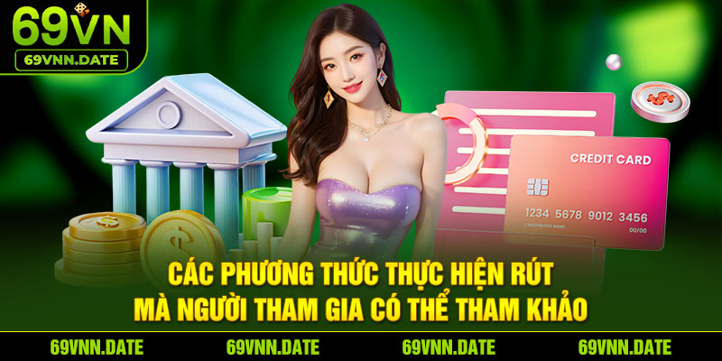 Các phương thức thực hiện rút mà người tham gia có thể tham khảo