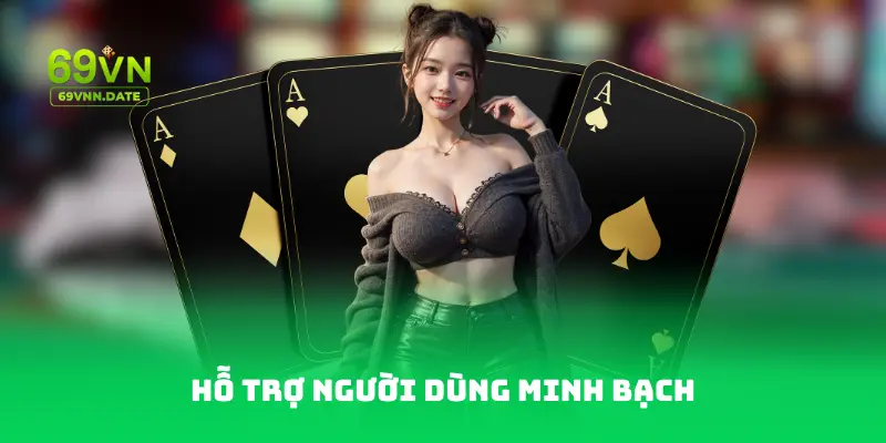 Hỗ Trợ Người Dùng Minh Bạch