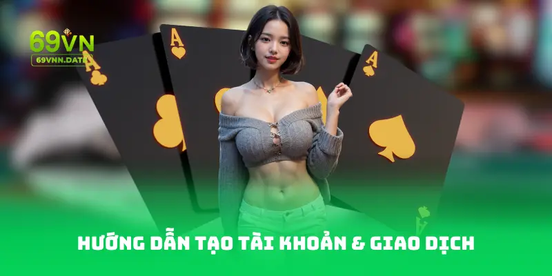Hướng dẫn tạo tài khoản & giao dịch